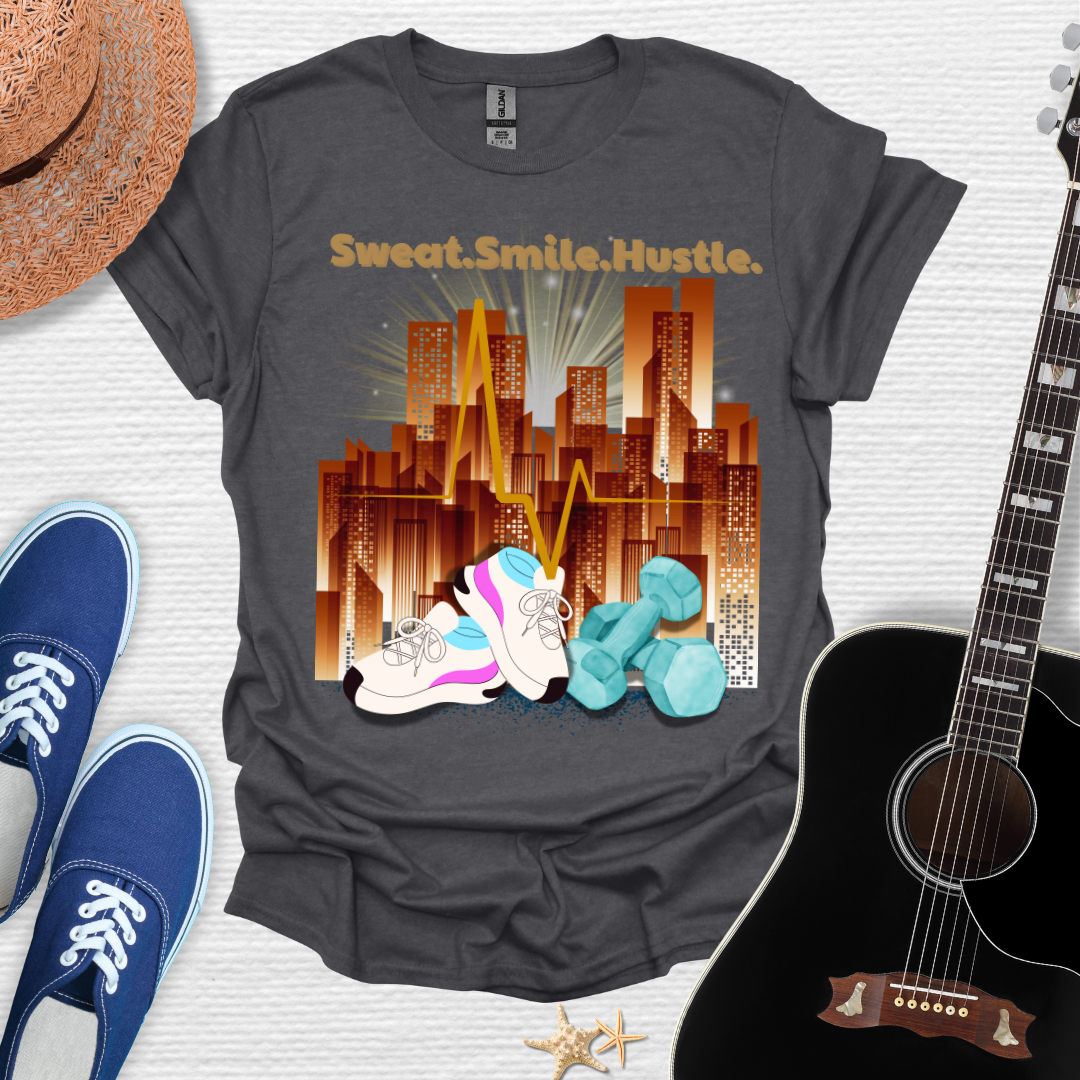 Sweat. Smile.Hustle. Tee
