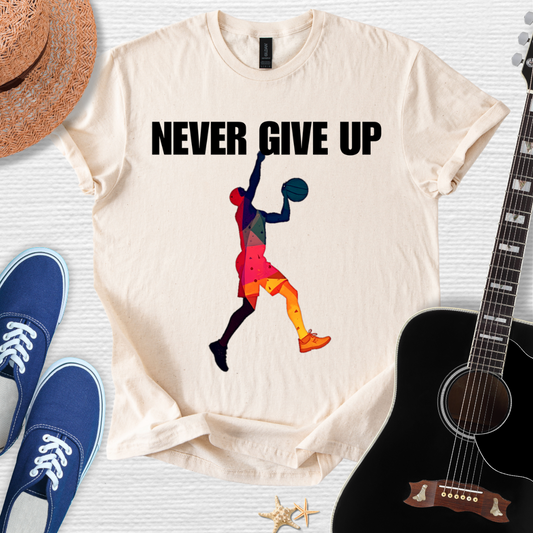 Never Give Up Basketball Tee