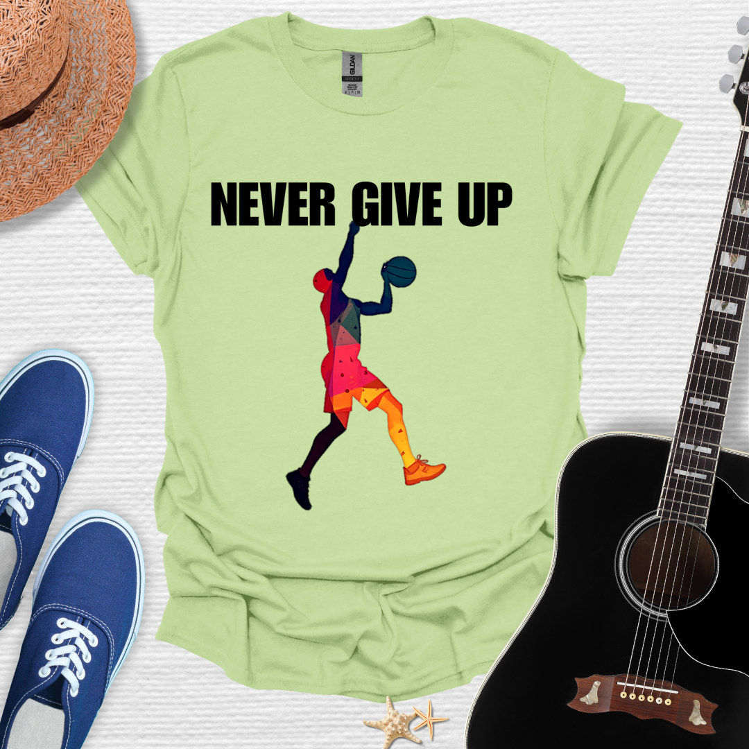 Never Give Up Basketball Tee