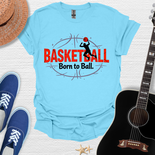 Basketball Born to Ball Tee